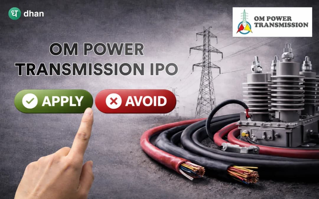 Om Power Transmission IPO opens tomorrow - Should you apply?