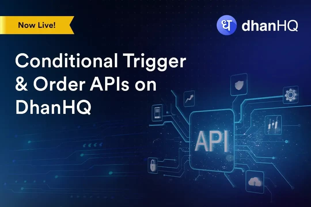 Understanding Conditional Trigger & Order APIs on DhanHQ